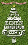 Niemand hat die Absicht einen Tannenbaum zu errichten -  - 9783944035246