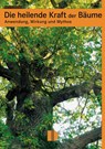 Die heilende Kraft der Bäume - Elvira Grudzielski - 9783944102016