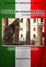 Der Krieg der römischen Katzen - Sprachkurs Italienisch-Deutsch A1 - Alessandra Barabaschi - 9783944124230