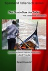 Der Gondoliere des Todes - Sprachkurs Italienisch-Deutsch A2 - Alessandra Barabaschi - 9783944124384