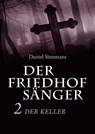 Der Friedhofsänger 2: Der Keller - Daniel Stenmans - 9783944124568