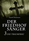 Der Friedhofsänger 3: Die Traumfrau - Daniel Stenmans - 9783944124575