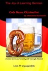 Code Name: Oktoberfest - Language Course German Level A1 - Alessandra Barabaschi - 9783944124629