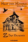 Haus der Hüterin: Band 2 - Das Erwachen - Andrea Habeney - 9783944124902
