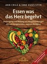 Essen was das Herz begehrt - Ann Crile Esselstyn ; Jane Esselstyn - 9783944125732
