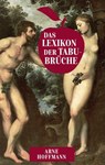 Das Lexikon der Tabubrüche - Arne Hoffmann - 9783944154589