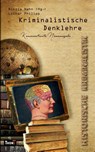 Kriminalistische Denklehre - Lothar Philipp - 9783944177625
