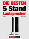 Die besten 5 Stand-Lautsprecher (Band 4) - Tobias Runge ; Christian Gather ; Thomas Schmidt ; Jochen Schmitt ; Michael Voigt - 9783944185026