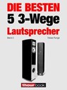 Die besten 5 3-Wege-Lautsprecher (Band 2) - Tobias Runge ; Christian Gather ; Roman Maier ; Jochen Schmitt ; Michael Voigt - 9783944185163