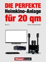 Die perfekte Heimkino-Anlage für 20 qm (Band 3) - Robert Glueckshoefer - 9783944185590