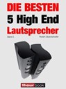 Die besten 5 High End-Lautsprecher (Band 3) - Robert Glueckshoefer - 9783944185934