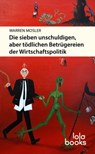 Die sieben unschuldigen, aber tödlichen Betrügereien der Wirtschaftspolitik - Warren Mosler ; William Mitchell - 9783944203287