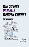 Wie du eine Danielle werden kannst - Ray Kurzweil - 9783944203539