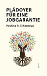 Plädoyer für eine Jobgarantie - Pavlina R. Tcherneva - 9783944203584