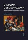Distopia dell'eurozona - William Mitchell - 9783944203621