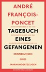 Tagebuch eines Gefangenen - André François-Poncet ; Thomas Gayda - 9783944305868