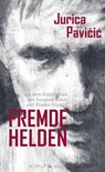 Fremde Helden - Jurica Pavicic - 9783944359762