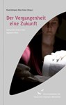 Der Vergangenheit eine Zukunft -  - 9783944362168