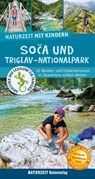 Naturzeit mit Kindern: Soca und Triglav Nationalpark - Eva Wieners - 9783944378343