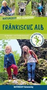 Naturzeit mit Kindern: Fränkische Alb - Lisa Edelhäußer - 9783944378350