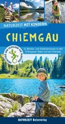 Naturzeit mit Kindern: Chiemgau - Christian Winkler ; Stefanie Holtkamp - 9783944378374