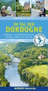 Naturzeit aktiv: Im Tal der Dordogne - Stefanie Holtkamp - 9783944378381