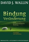 Bindung und Veränderung in der psychotherapeutischen Beziehung - David J. Wallin - 9783944476124