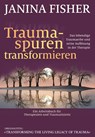 Traumaspuren transformieren - Janina Fisher - 9783944476414