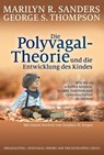 Die Polyvagal-Theorie und die Entwicklung des Kindes - Marilyn R. Sanders ; George S. Thompson - 9783944476445