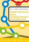 Lehrerwirksam unterrichten oder: Inner teaching - Karl-J. Kluge ; Georg Schenk - 9783944479910
