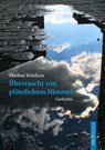 Überrascht von plötzlichem Himmel - Markus Waldura - 9783944527048
