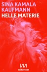 Helle Materie - Sina Kamala Kaufmann - 9783944543741
