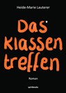 Das Klassentreffen - Heide-Marie Lauterer - 9783944587905