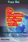 Die Frivolitäten des Herrn von D. - Franz Blei - 9783944621173