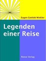 Legenden einer Reise - Eugen Gottlob Winkler - 9783944621227