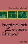 Das verliehene Buch und andere Katastrophen - Hermann Harry Schmitz - 9783944621517