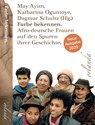 Farbe bekennen - Katharina Oguntoye ; May Ayim ; Dagmar Schultz - 9783944666204
