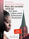 Mist, die versteht mich ja - Florence Brokowski-Shekete - 9783944666761