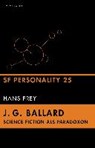Frey, H: J. G. Ballard - Science Fiction als Paradoxon - FREY,  Hans - 9783944720791