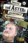 Allerfeinste Merkwürdigkeiten - Christian von Aster - 9783944720937