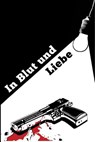 In Blut und Liebe - Constantin Dupien ; Merten Mederacke ; Vincent Voss - 9783944729374