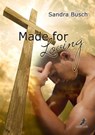 Made for Loving - Sandra Busch - 9783944737317