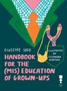 Handbook for the (mis) education of grown-ups - Giuseppe Sofo - 9783944858777