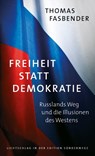 Freiheit statt Demokratie - Thomas Fasbender - 9783944872063