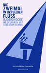 Nie zweimal in denselben Fluß - Sebastian Hennig ; Björn Höcke - 9783944872728