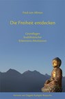 Die Freiheit entdecken - Fred von Allmen - 9783944885339