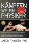 Kämpfen wie ein Physiker: - Jason Thalken - 9783944887364