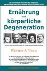 Ernährung und körperliche Degeneration - Weston A. Price - 9783944887623
