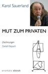 Mut zum Privaten - Karol Sauerland ; Detlef Klepsch - 9783944891484