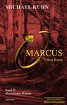Marcus - Tribun Roms. Schicksal an Mosel und Rhein. - Michael Kuhn - 9783945025147